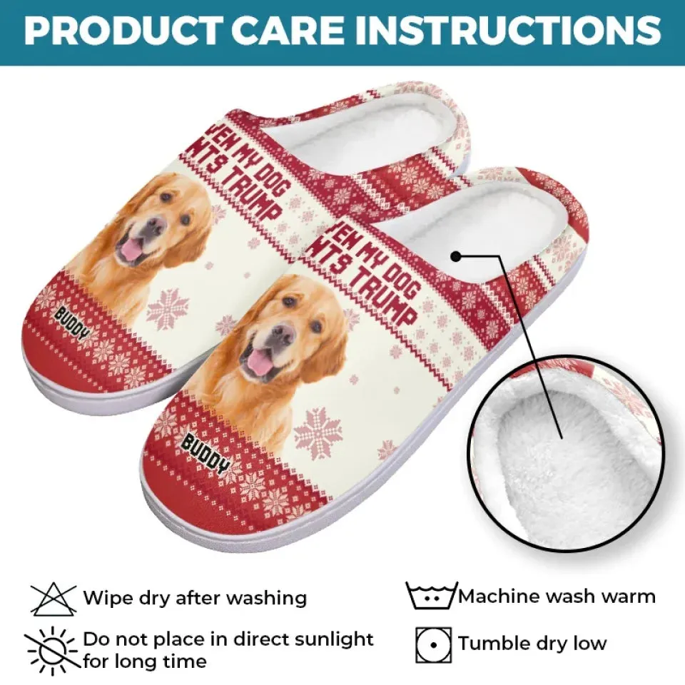 Custom Photo Even My Pet Wants Him - US Election Fluffy Slippers - Christmas Gift For Conservative Supporters