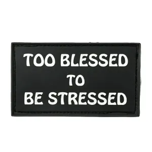 Velcro Patch "To Blessed To Be Stressed"