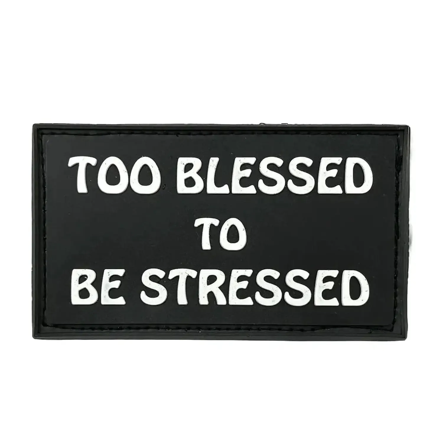 Velcro Patch "To Blessed To Be Stressed"