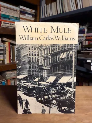White Mule by William Carlos Williams